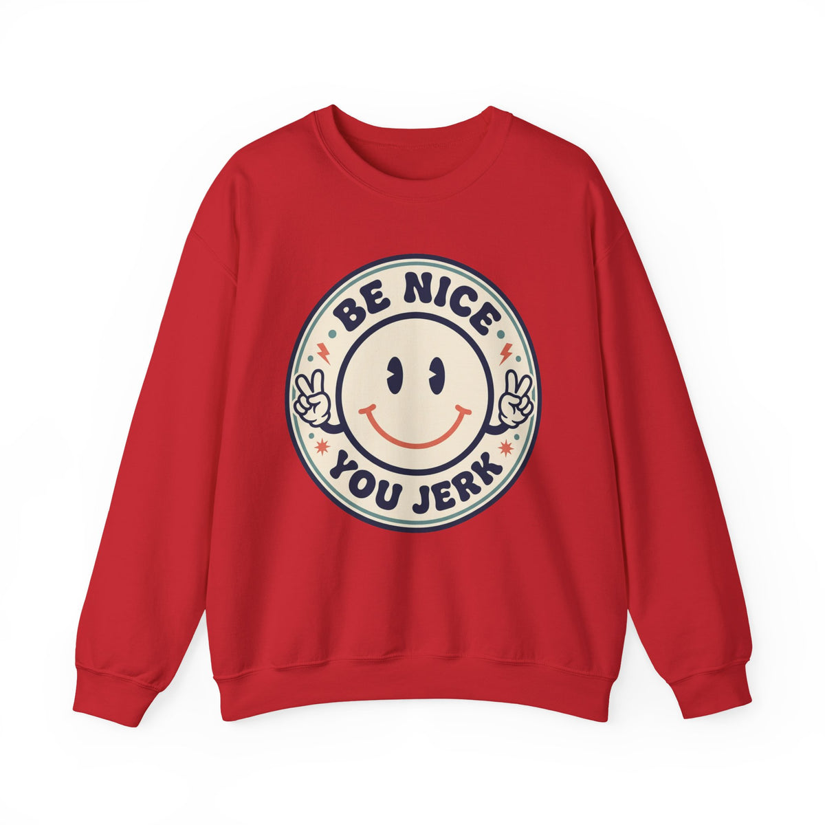 Be Nice You Jerk Smile Patch Crewneck Sweatshirt | Slogan Graphic, Retro Badge