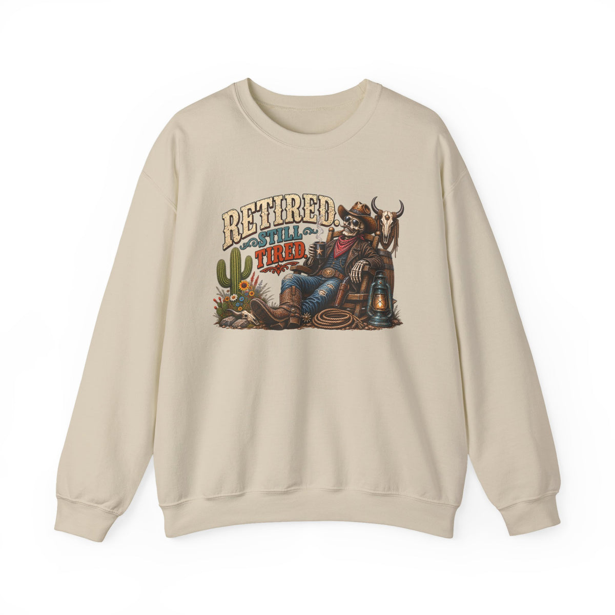 Retired Still Tired Sweatshirt | Funny Western Retirement Crewneck