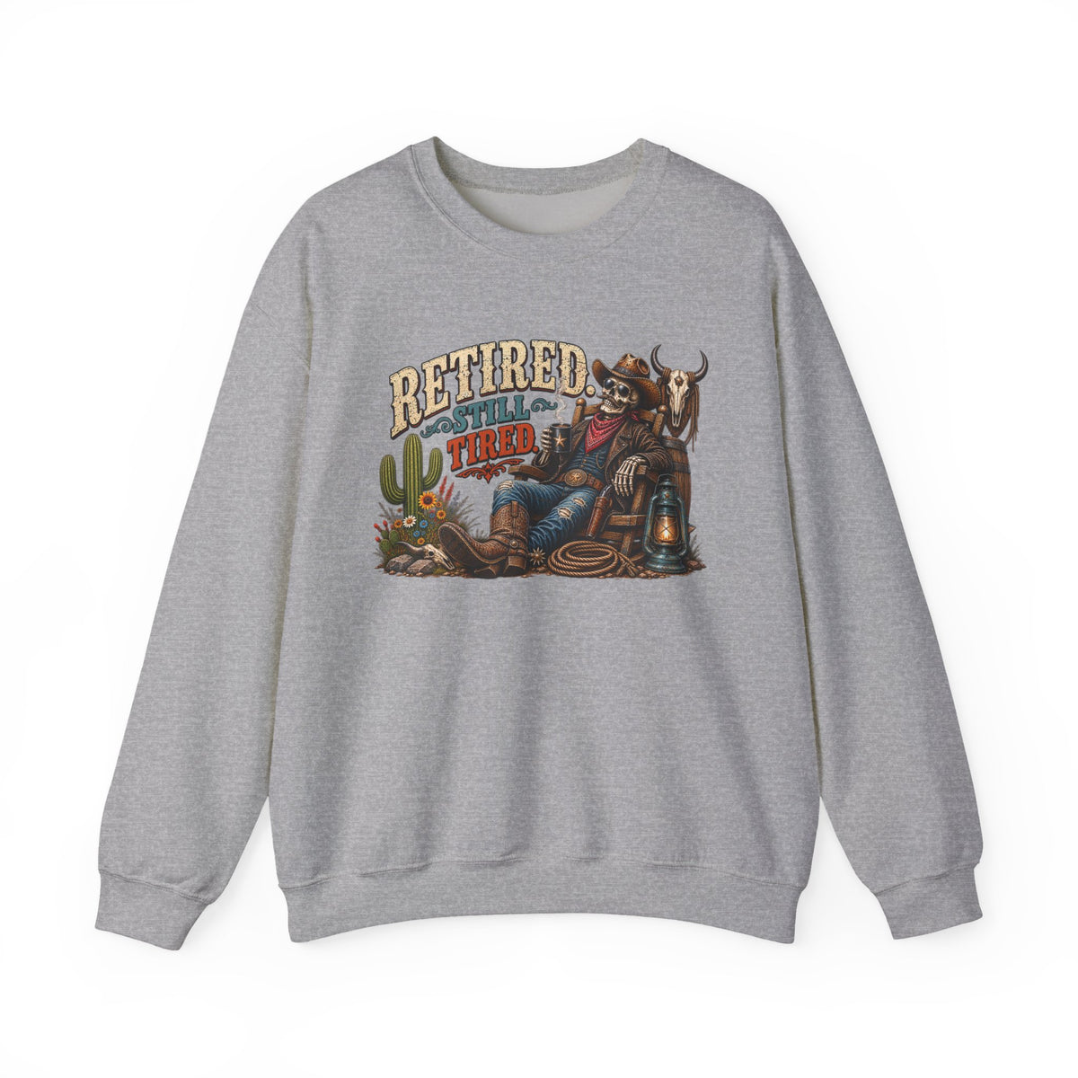 Retired Still Tired Sweatshirt | Funny Western Retirement Crewneck