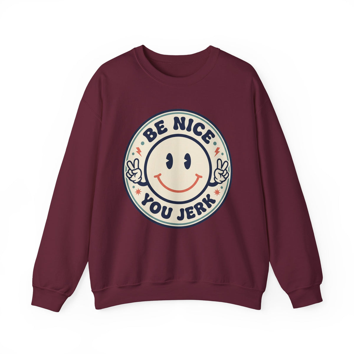 Be Nice You Jerk Smile Patch Crewneck Sweatshirt | Slogan Graphic, Retro Badge