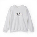Birth Year Crewneck Sweatshirt — Personalized Retro Script Birthday Pullover
