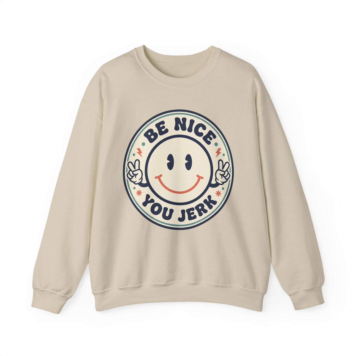 Be Nice You Jerk Smile Patch Crewneck Sweatshirt | Slogan Graphic, Retro Badge