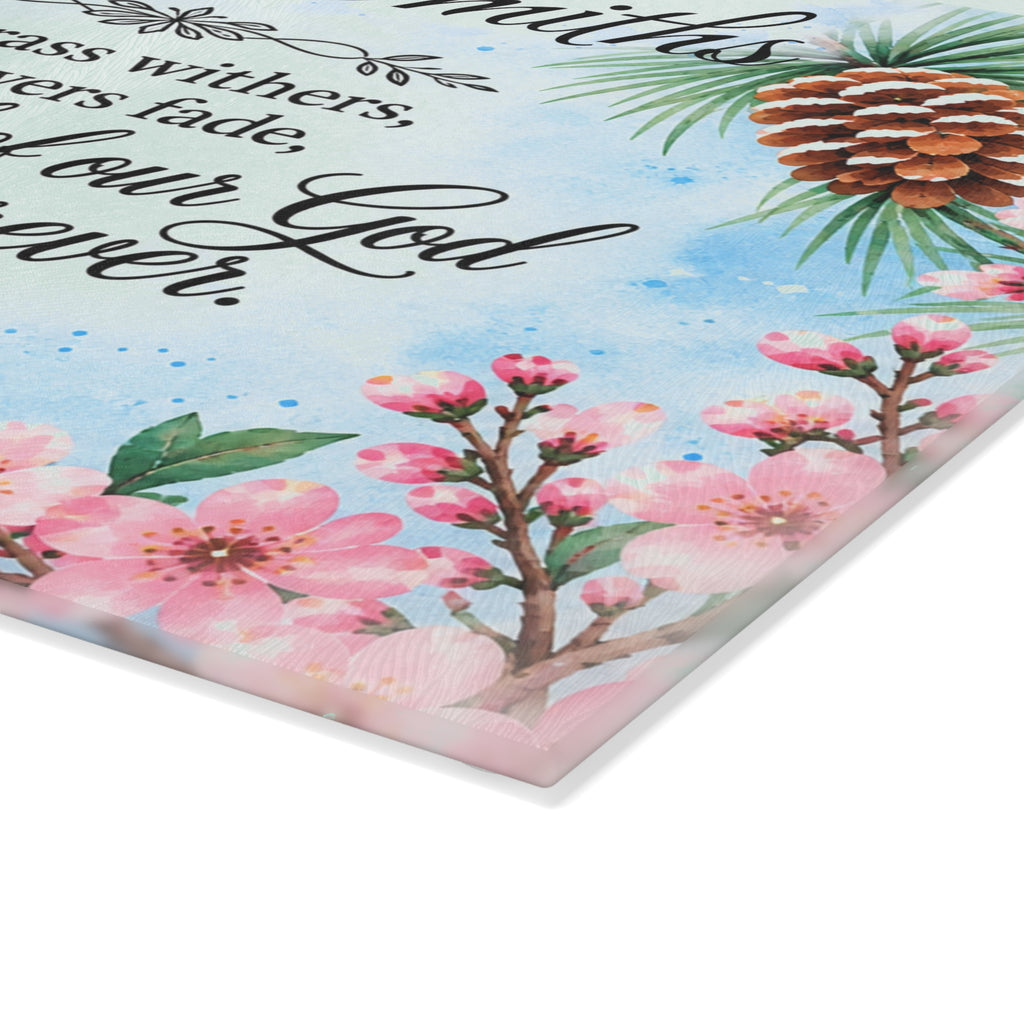 Glass Cutting Board – Isaiah 40:8 Floral Pinecone Christian Kitchen Decor